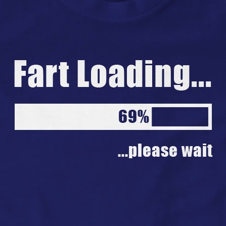 Fart Loading Please Wait T-Shirt | Funny, Gift, Slogan