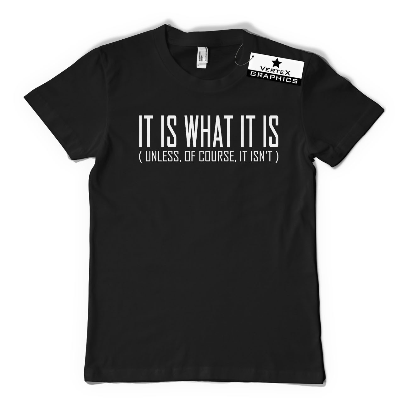 T-Shirt It Is What It Is (Unless Of Course It Isn't) | Lustig, sarkastisch, Slogan - Bild 2 von 10