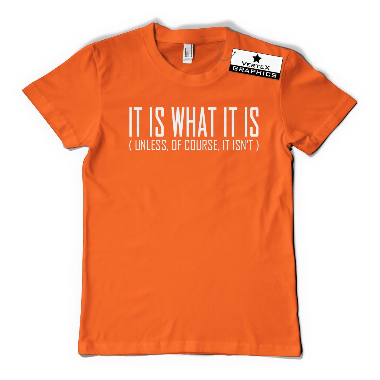 T-Shirt It Is What It Is (Unless Of Course It Isn't) | Lustig, sarkastisch, Slogan - Bild 6 von 10