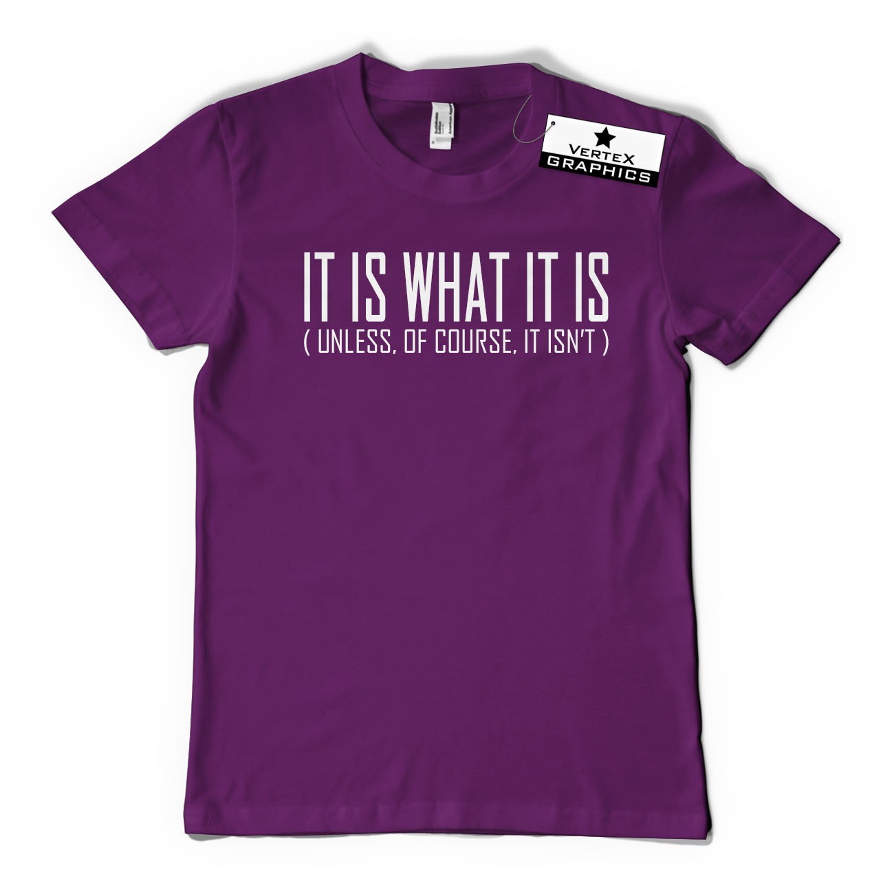 T-Shirt It Is What It Is (Unless Of Course It Isn't) | Lustig, sarkastisch, Slogan - Bild 7 von 10
