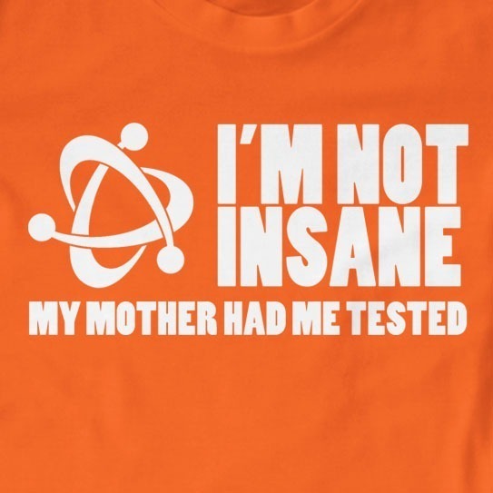 I'm Not Insane My Mother Had Me Tested T-Shirt | Funny, Gamer, Gift, Sheldon ...