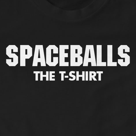 Spaceballs The T-Shirt T-Shirt | Funny, Gift, Movie, Slogan